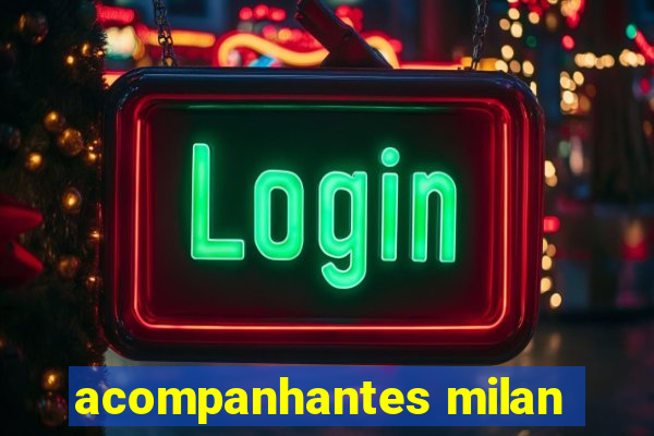 acompanhantes milan